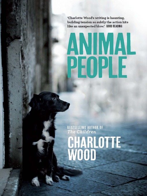 Title details for Animal People by Charlotte Wood - Available